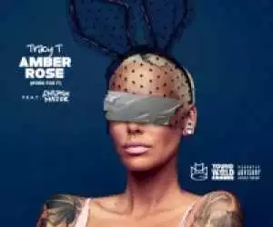 Tracy T - Amber Rose (Work For It) Ft. Childish Major